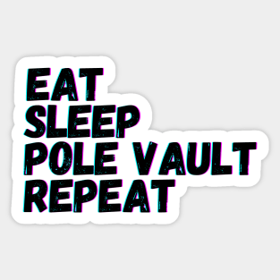 Eat Sleep Pole Vault Repeat Sticker